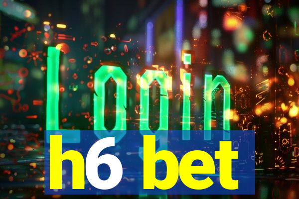 h6 bet